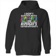 I Dont Suffer With Aspergers Funny Awareness Hoodie