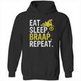 Eat Sleep Braap Repeat Hoodie