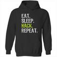 Eat Sleep Hack Hacker Hacking Security Funny Gift Hoodie