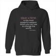 Education The Most Powerful Weapon Nelson Mandela T-Shirt Hoodie