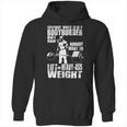 Everybody Wants To Be A Bodybuilder Ronnie Coleman Deadlift Hoodie