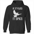 If It Flies It Spies Conspiracy Theory Birds Aren’T Real Hoodie