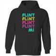 Flint Michigan Fun Gift From Your Hometown Hoodie