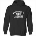 Who The Fuk Is Mick Jagger Distressed Hoodie