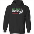 Funny Im The Boss Italian Nonna Nonno Capiche Humor Gift Hoodie