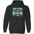 Funny Inappropriate Save A Tree Eat A Beaver Cunnilingus Hoodie