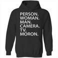 Funny Person Woman Man Camera Tv Moron Hoodie