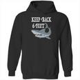 Funny Shark Keep 6 Feet Back Social Distancing Hoodie