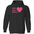 Funny Sobriety Recovery Aa Na - Still Sober Bitches Hoodie