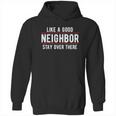 Like A Good Neighbor Stay Over There Funny Social Distancing Hoodie