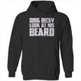 Grunt Style Omg Becky Look At His Beard Hoodie