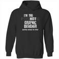 I Am The Hot Psychotic Graphic Designer Warning Funny Gift Hoodie