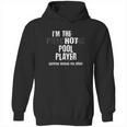 A Hot Psychotic Pool Player Warning You Funny Gift Billiard Hoodie