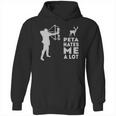 Hunting Peta Hate Me A Lot Hoodie