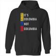 Its Colombia Not Columbia Cute Colombian Hoodie