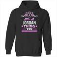 Its A Jordan Thing You Wouldnt Understand Hoodie