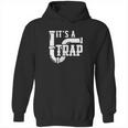 Its A Trap Amazing Plumber T-Shirt Plumbing Shirt Hoodie