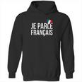 Je Parle Francais Francais French Hoodie