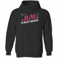 Jim Its Jim Thing - Teeforjim Hoodie