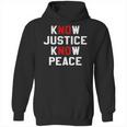 Know Justice Know Peace No Justice No Peace Hoodie