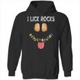 I Lick Rocks Geologist Geology Rock Collector Hoodie