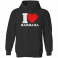 I Love Barbara Hoodie