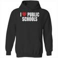 I Love Public Schools Hoodie