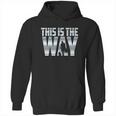 The Mandalorian Gift This Is The Way Hoodie