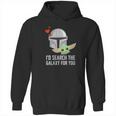 The Mandalorian Id Search The Galaxy For You Hoodie