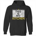 Marina Mabrey This Is My Kitchen T-Shirt Hoodie