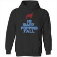 Im Mary Poppins Yall Funny T-Shirt Hoodie