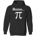 Mmm Pi Symbol Nerd Funny Pi Day Hoodie