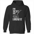 I Mow It Lawn Mowing Landscapers Hoodie