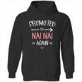 Nai Nai New Promoted To Nai Nai Again Funny Gift Hoodie