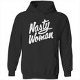 Nasty Woman Shirt Nasty Woman Tee Hoodie