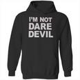 Im Not Daredevil Hoodie