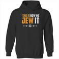 This Is Not How We Jew It Funny Holiday Hoodie