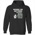 Office Dwight Quote Before I Do Anything Hoodie