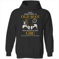 Old Man- Graduated From Gbc- Goldey-Beacom College Hoodie