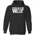 This Is The Way | The Mandalorian Series | Dopeyart Hoodie