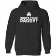 Who Is Your Paddy Hoodie