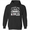 Play With Nipples Hoodie