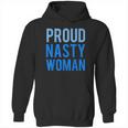 Proud Nasty Woman Hoodie