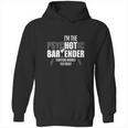 Im The Psychotic Bartender Hoodie