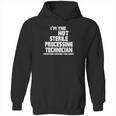 Psychotic Hot Sterile Processing Technician Hoodie