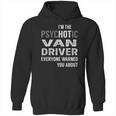 Psychotic Van Driver Job Shirts Hoodie