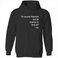 To Quote Hamlet Act Scene Line 87 Hoodie