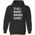 This Saves Lives Hoodie