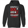 Scratch A Dog And You’Ll Find A Permanent Job Dog Quote Hoodie