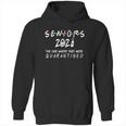 Seniors 2021 The One Where They Were Social Distancing Hoodie